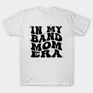 In My Band Mom Era T-Shirt